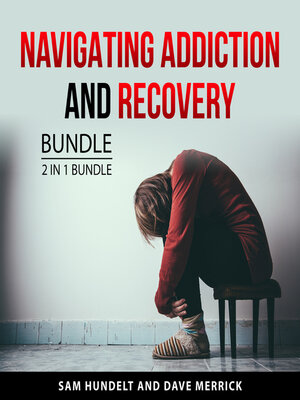 cover image of Navigating Addiction and Recovery Bundle, 2 in 1 Bundle